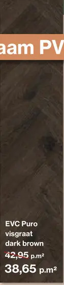 Aanbieding: EVC Puro visgraat dark brown