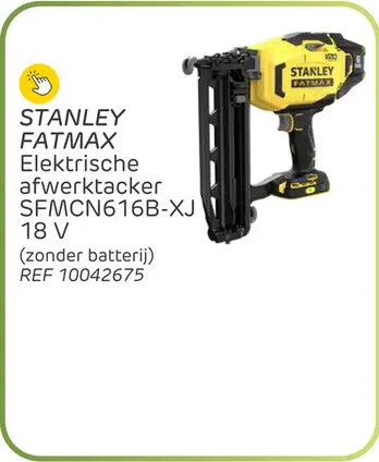 Promotie: Stanley fatmax afwerktacker sfmcn616b-xj 18v (zonder accu)